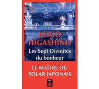 Les Sept Divinités du bonheur Keigo Higashino (Auteur), Sophie Rèfle (Traduction)