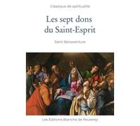 Les sept dons du Saint-Esprit - Bonaventure - Blanche De Peuterey Les Editions - broché - Essai