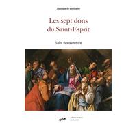 Les sept dons du Saint-Esprit - Bonaventure - Blanche De Peuterey Les Editions - broché - Essai