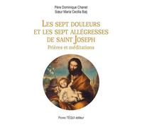 Les sept douleurs et les sept allégresses de saint Joseph Prières et méditations - Dominique Chanet - Tequi - broché - Biographie