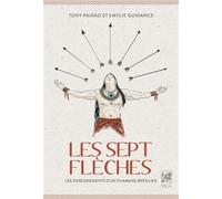Les sept flèches - Tony Paixao - Vega Eds - broché - Essai