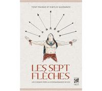 Les sept flèches - Un chemin vers la connaissance de soi