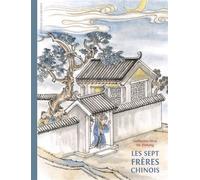 Les sept frères chinois - Guillaume Olive - Des Elephants - cartonné - Contes et légendes jeunesse