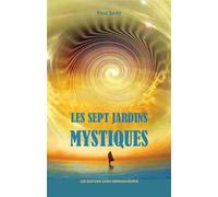 Les sept jardins mystiques - Paul Sédir - Saint-Germain-Morya Inc - broché - Essai