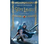 Les sept lames - L'intégrale - David Chandler - Bragelonne - broché - Roman