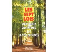 Les sept lois pour guider vos enfants sur la voie du succès