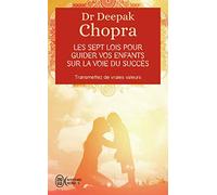 Les Sept Lois Pour Guider Vos Enfants Sur La Voie Du Succès