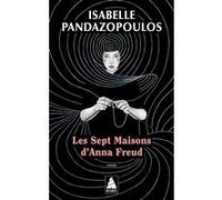 Isabelle Pandazopoulos – Les Sept Maisons d'Anna Freud – Roman – Poche