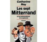 Les sept Mitterrand Catherine Nay (Auteur)