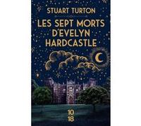 Les sept morts d'Evelyn Hardcastle Stuart Turton (Auteur), Fabrice Pointeau (Traduction)