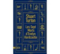 Les Sept morts d'Evelyn Hardcastle Stuart Turton (Auteur), Fabrice Pointeau (Traduction)