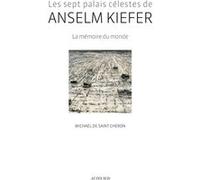 Les Sept palais célestes de Anselm Kiefer: La Mémoire du monde