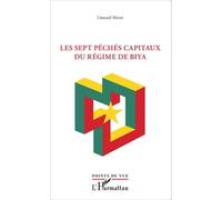 Les Sept Péchés Capitaux Du Régime De Biya