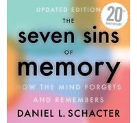 Les Sept péchés de la mémoire : Comment l'esprit oublie et se souvient (Mise à Jour - Édition 20e Anniversaire) [Import]