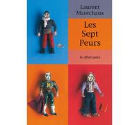 Les Sept Peurs - Laurent Maréchaux - Le Dilettante - broché - Roman