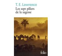 Thomas Edward Lawrence – Les Sept Piliers de la sagesse – traduit par Julien Deleuze – Gallimard