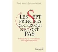 Les sept principes de ceux qui n'en ont pas Sébastien Dourver (Auteur), Samir Bouadi (Auteur)