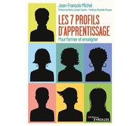 Les sept profils d'apprentissage Pour former et enseigner. Préface de Marie-Joseph Chalvin - Postface d'Isabelle Gingras - Jean-François Michel - Eyrolles - broché - Essai