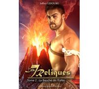 Les sept reliques Tome 2 : La bouche de l'enfer 2022 - Joffrey Lebourg - Amh Communication - broché - Roman