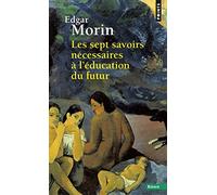 Les Sept Savoirs Necessaires a L'education Du Futur by Edgar Morin(2015-04-02)
