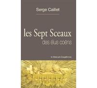 Les sept sceaux des élus coëns - Serge Caillet - Le Mercure Dauphinois - broché - Essai