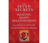 Les sept secrets d'une relation saine et heureuse