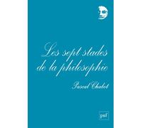 Les sept stades de la philosophie - Pascal Chabot - Puf - broché - Essai