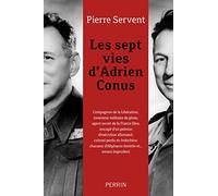 Les sept vies d'Adrien Conus Pierre Servent (Auteur)