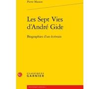 Les Sept Vies d'André Gide Pierre Masson (Auteur), Peter Schnyder (Collection dirigée par)