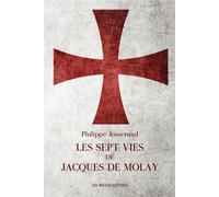 Les sept vies de Jacques de Molay - Philippe Josserand - Belles Lettres - broché - Essai