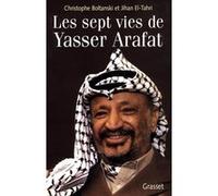 Les sept vies de yasser arafat Jihan El-Tahri (Auteur), Christophe Boltanski (Auteur)