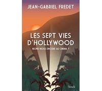 Jean-Gabriel Fredet – Les sept vies d'Hollywood – Irons-nous encore au cinéma ? – Essai – Broché