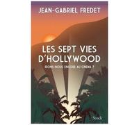 Les Sept Vies D'hollywood - Irons-Nous Encore Au Cinéma ?