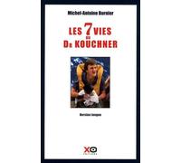 Les Sept Vies Du Docteur Kouchner