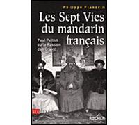 Les Sept Vies du mandarin français Paul Pelliot ou la Passion de l'Orient - Philippe Flandrin - Rocher Eds Du - broché - Biographie