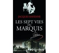 Les Sept Vies du Marquis - Jacques Ravenne - Fleuve Eds - broché - Roman