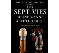 Les Sept Vies d'une Canne à Tête d'Oeuf