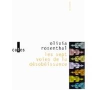 Les Sept Voies de la désobéissance Olivia Rosenthal (Auteur)