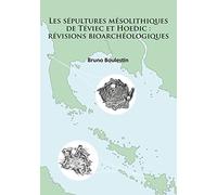 Les sépultures mésolithiques de Téviec et Hoedic: Révisions bioarchéologiques