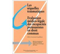 Les séquelles traumatiques : évaluation médico-légale des incapacités permanentes en droit commun