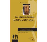 Les Sérères du Sine du XIe au XXe siècle Du cosaan tékrourien à la guelwarisation des institutions - Pape Coly Faye - L'harmattan - broché - Essai