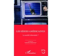 Les séries américaines La société réinventée ? - Aurélie Blot - L'harmattan - broché - Etude