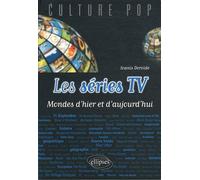 Les séries TV - Mondes d'hier et d'aujourd'hui
