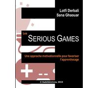 Les Serious Games: Une approche motivationnelle pour favoriser l’apprentissage