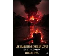 Les Serments de l'Aether Rouge: Tome 1 - L'EVASION