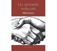 Les serments indiscrets: Marivaux