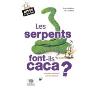 Les serpents font-ils caca ? et autres questions sur les animaux !