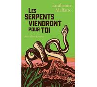 Les serpents viendront pour toi