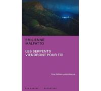 Les Serpents viendront pour toi - Emilienne Malfatto - Les Arenes Eds - broché - Essai