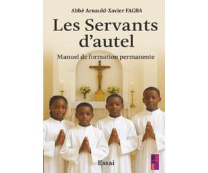 Les Servants d’autel. Manuel de formation permanente